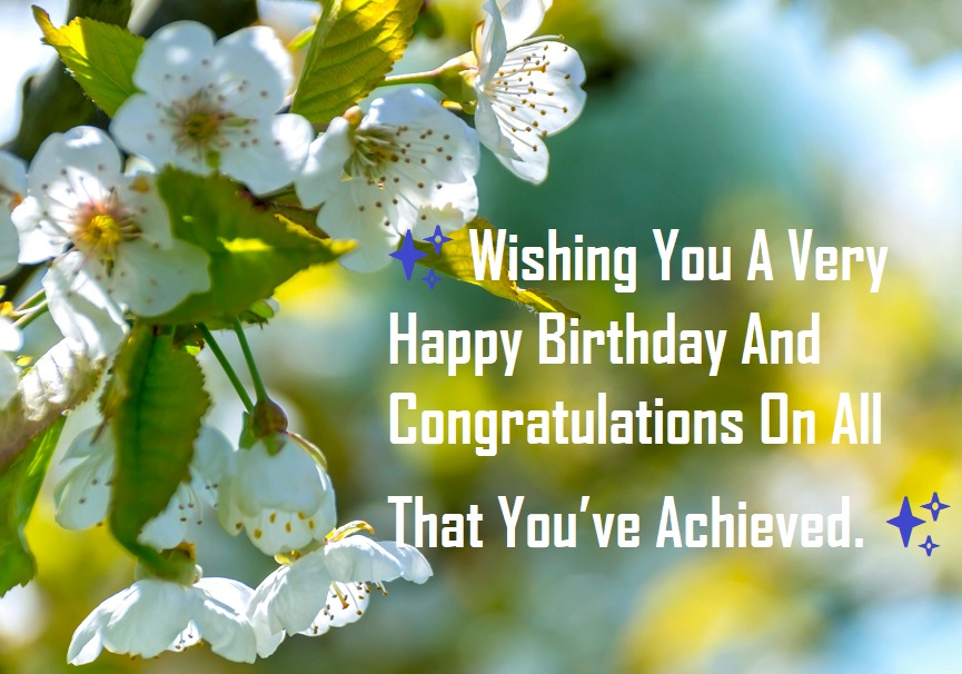 Bday congratulations on all that you’ve achieved